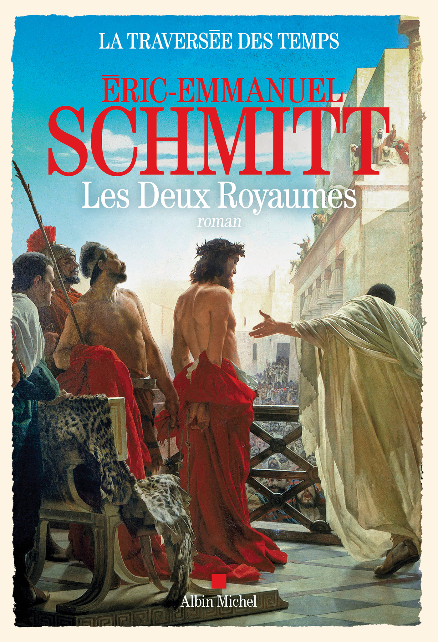 La traversée des temps / Les deux royaumes d&rsquo;Eric Emmanuel&nbsp;Schmitt