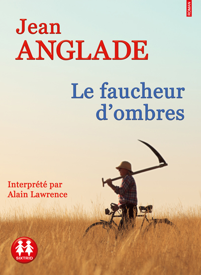 Le faucheur d&rsquo;ombres de Jean&nbsp;Anglade