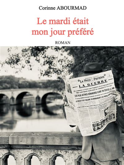 Le mardi était mon jour préféré de Corinne&nbsp;Abourmad